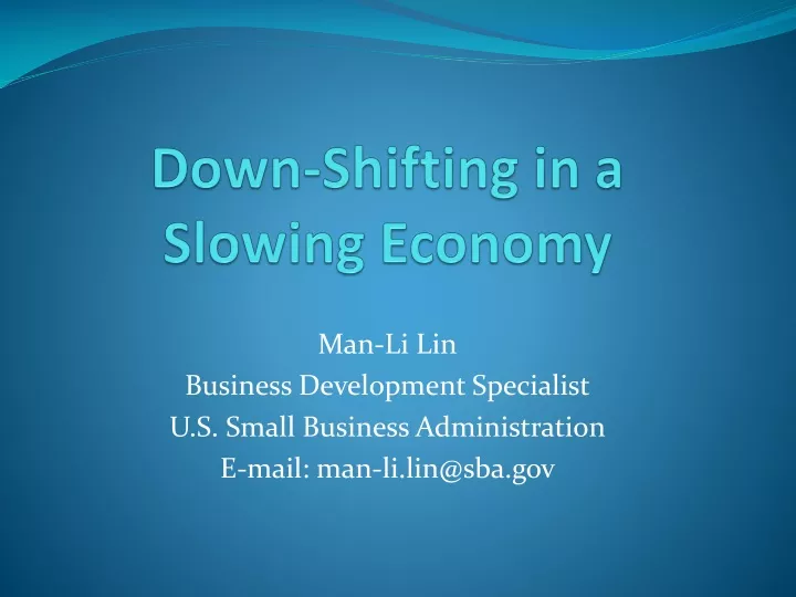 down shifting in a slowing economy