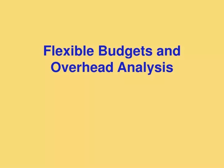 flexible budgets and overhead analysis