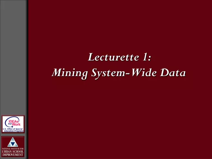 lecturette 1 mining system wide data