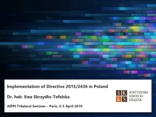 Implementation of Directive 2015/2436 in Poland Dr. hab. Ewa Skrzydło-Tefelska