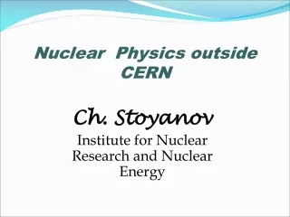 Nuclear  Physics outside  CERN