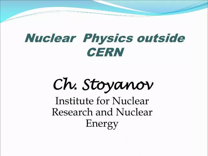 nuclear physics outside cern
