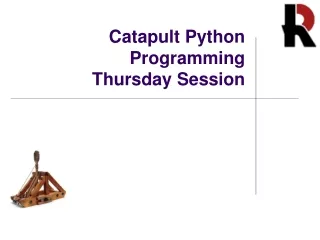 Catapult Python Programming Thursday Session
