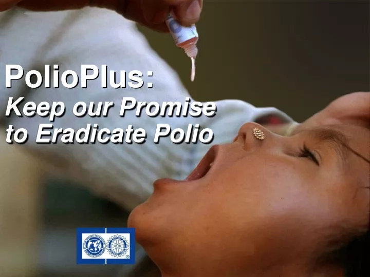 polioplus keep our promise to eradicate polio