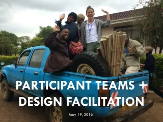 PARTICIPANT TEAMS +  DESIGN FACILITATION