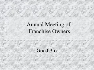 Annual Meeting of   Franchise Owners