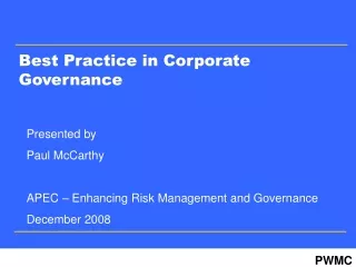 Presented by Paul McCarthy APEC – Enhancing Risk Management and Governance December 2008