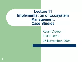 Lecture 11 Implementation of Ecosystem Management:  Case Studies