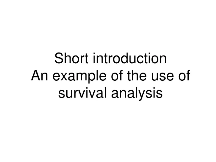 short introduction an example of the use of survival analysis