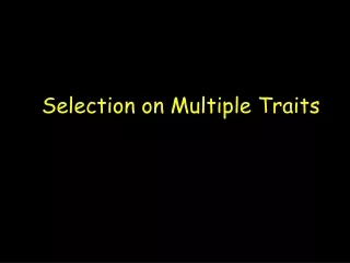 Selection on Multiple Traits  lection, selection MAS