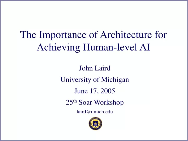 the importance of architecture for achieving human level ai