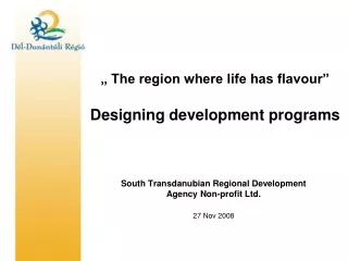 „ The region where life has flavour” Designing development programs
