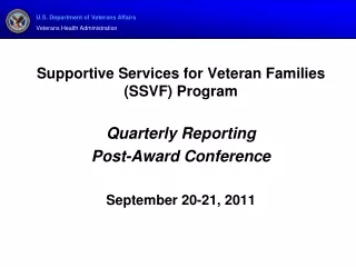 Supportive Services for Veteran Families  (SSVF) Program Quarterly Reporting Post-Award Conference