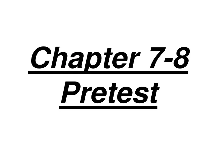 chapter 7 8 pretest