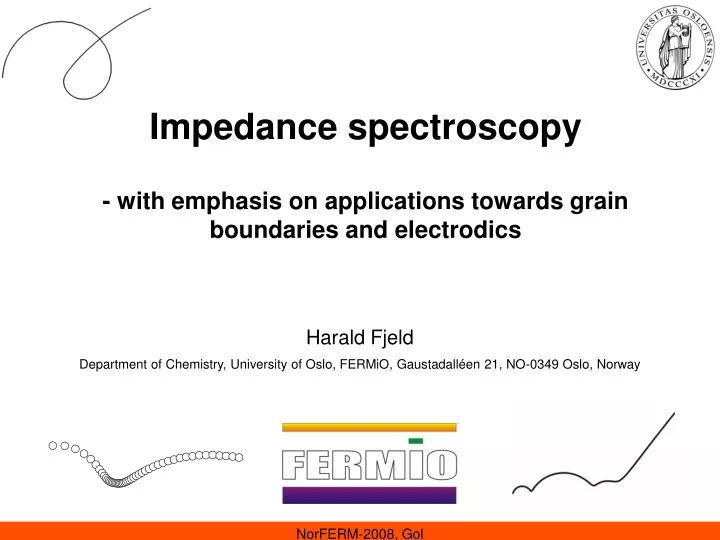 impedance spectroscopy with emphasis on applications towards grain boundaries and electrodics