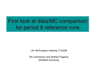 First look at data/MC comparison for period 8 reference runs