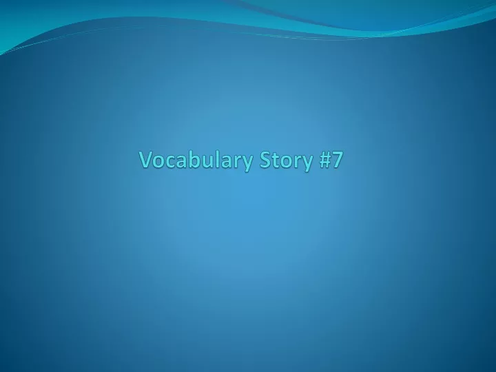 vocabulary story 7