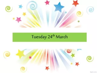 Tuesday 24 th  March