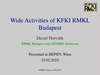 Wide Activities of KFKI RMKI, Budapest