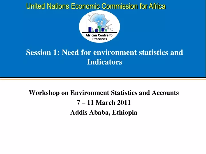 session 1 need for environment statistics and indicators