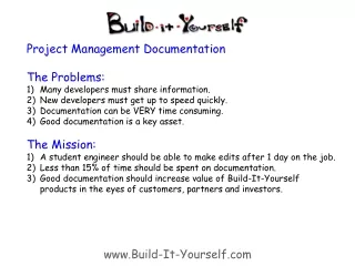 Project Management Documentation The Problems: Many developers must share information.