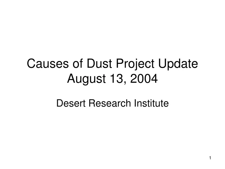 causes of dust project update august 13 2004