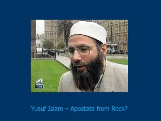 Yusuf Islam – Apostate from Rock?