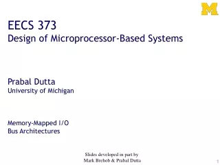 EECS 373 Design of Microprocessor-Based Systems Prabal Dutta University of Michigan