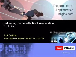 Delivering Value with Tivoli Automation  Tivoli Live!