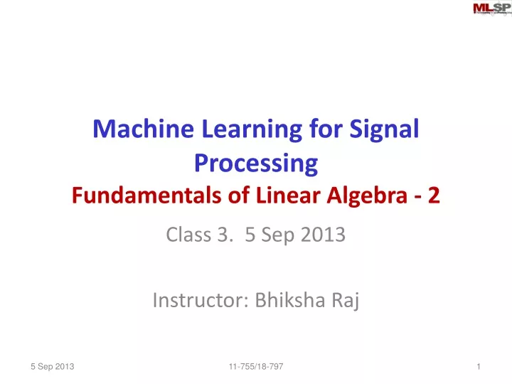 machine learning for signal processing fundamentals of linear algebra 2
