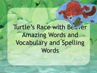 Turtle’s Race with Beaver Amazing Words and Vocabulary and Spelling Words