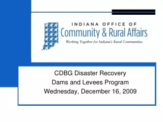 CDBG Disaster Recovery Dams and Levees Program Wednesday, December 16, 2009