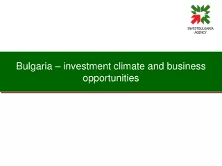 Bulgaria – investment climate and business opportunities
