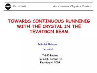 TOWARDS CONTINUOUS RUNNINIG WITH THE CRYSTAL IN THE TEVATRON BEAM