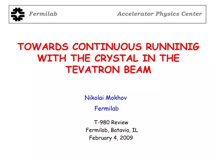 towards continuous runninig with the crystal in the tevatron beam