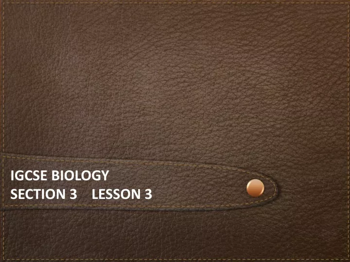 igcse biology section 3 lesson 3