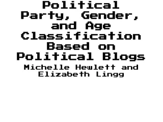 Political Party, Gender, and Age Classification Based on Political Blogs