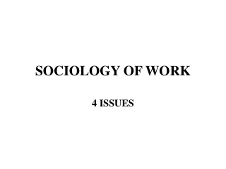 SOCIOLOGY OF WORK
