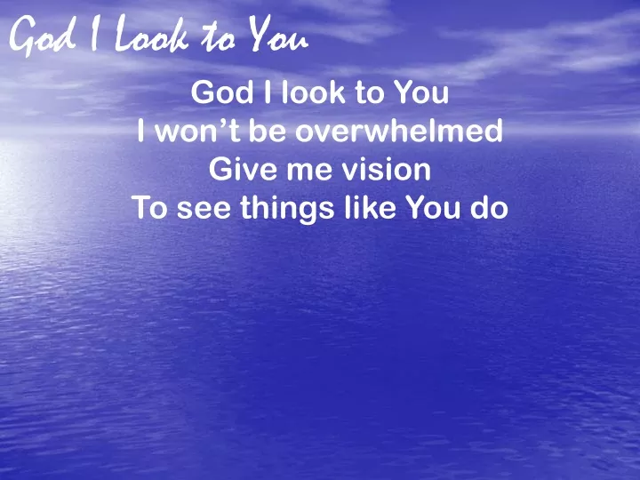god i look to you