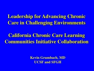 Kevin Grumbach, MD UCSF and SFGH