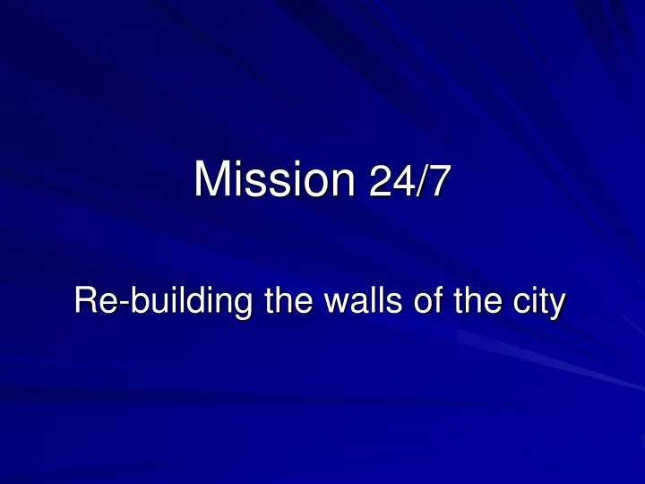 mission 24 7