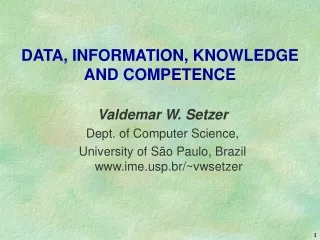 DATA, INFORMATION, KNOWLEDGE AND COMPETENCE