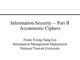 Information Security -- Part II Asymmetric Ciphers