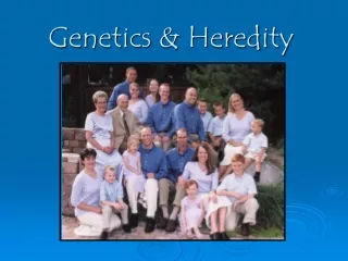 Genetics &amp; Heredity