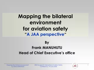 Mapping the bilateral environment for aviation safety “ A JAA perspective “