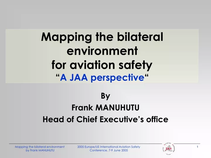 mapping the bilateral environment for aviation safety a jaa perspective