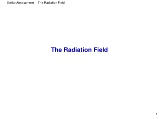 The Radiation Field