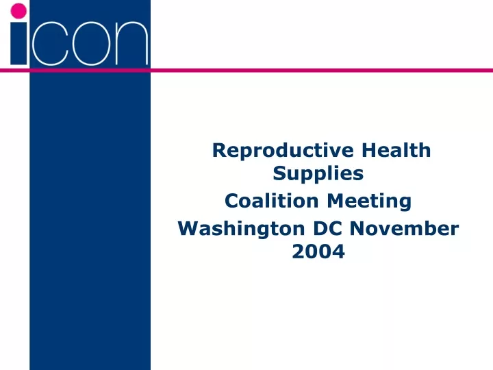 reproductive health supplies coalition meeting washington dc november 2004
