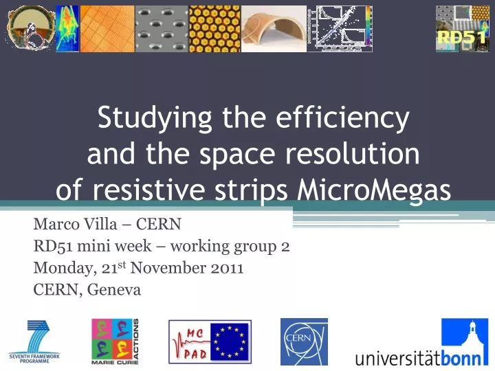 studying the efficiency and the space resolution of resistive strips micromegas
