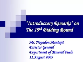 “Introductory Remarks” on The 19 th  Bidding Round